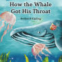 How the Whale Got His Throat