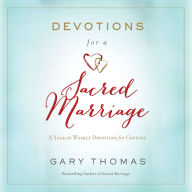 Devotions for a Sacred Marriage: A Year of Weekly Devotions for Couples