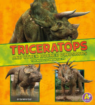 Triceratops and Other Horned Dinosaurs: The Need-to-Know Facts