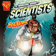 The Amazing Work of Scientists with Max Axiom, Super Scientist