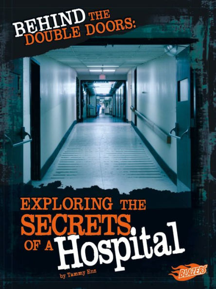 Behind the Double Doors: Exploring the Secrets of a Hospital