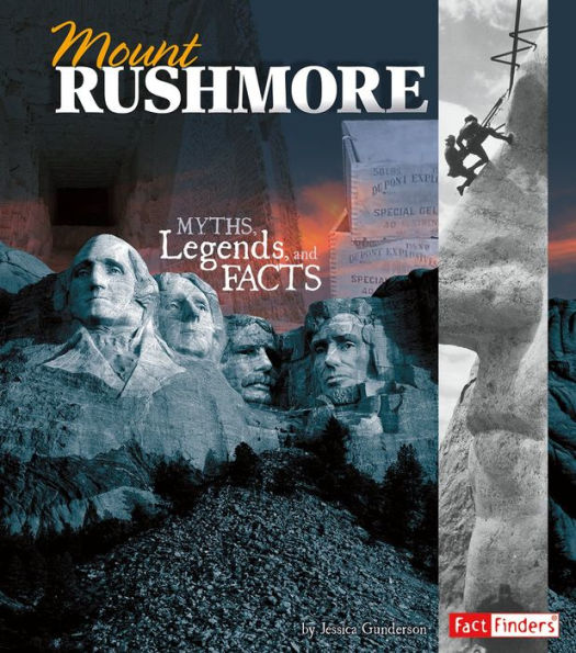 Mount Rushmore: Myths, Legends, and Facts