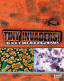 Tiny Invaders!: Deadly Microorganisms