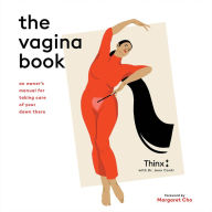 The Vagina Book: An Owner's Manual for Taking Care of Your Down There