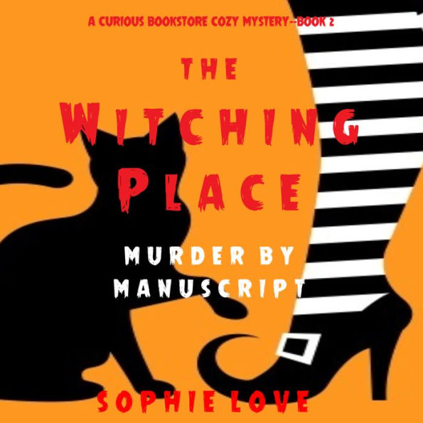 Witching Place: Murder by Manuscript (A Curious Bookstore Cozy Mystery-Book 2), The