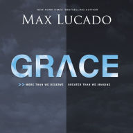 Grace: More Than We Deserve, Greater Than We Imagine