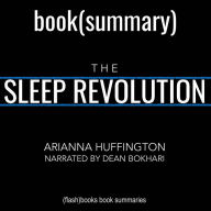 Sleep Revolution by Arianna Huffington, The - Book Summary: Transforming Your Life, One Night at a Time