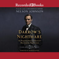 Darrow's Nightmare: The Forgotten Story of America's Most Famous Trial Lawyer (Los Angeles 1911-1913)