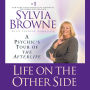 Life on the Other Side: A Psychic's Tour of the Afterlife (Abridged)