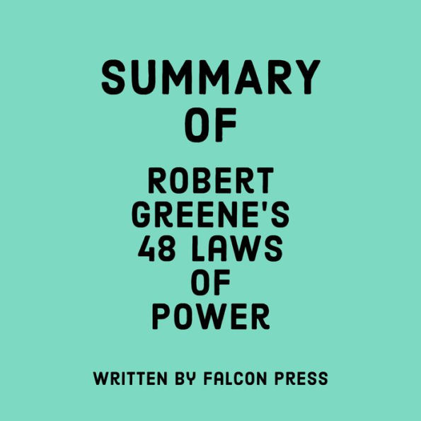 Summary of Robert Greene's 48 Laws of Power