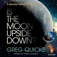 Is the Moon Upside Down?: A Quicke Guide to the Cosmos