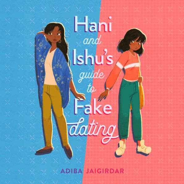 Hani and Ishu's Guide to Fake Dating