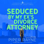 Seduced by My Ex's Divorce Attorney