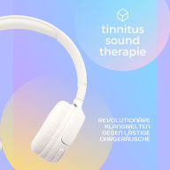 Tinnitus Sound Therapie: Revolutionäre Klangwelten gegen lästige Ohrgeräusche