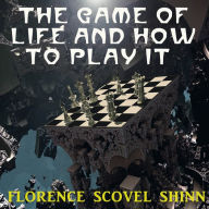 The Game of Life and How to Play It