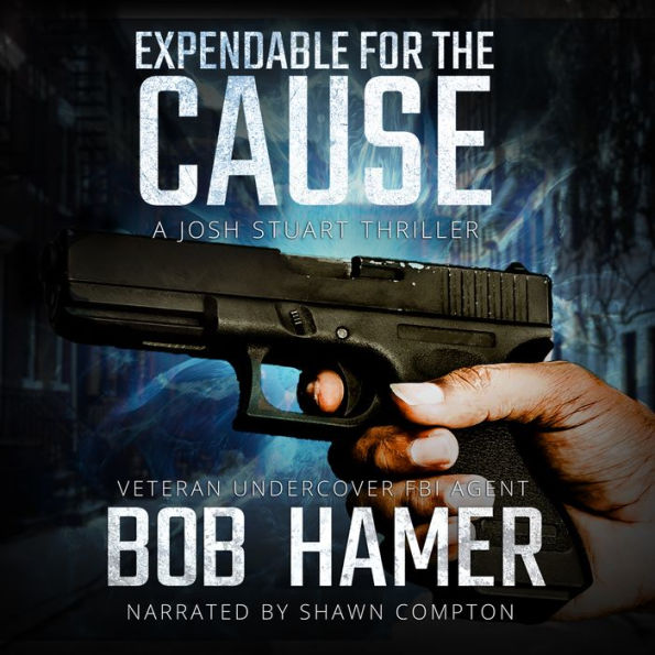Expendable for the Cause: A Josh Stuart Thriller