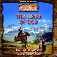 Tears Of God, The (Wilderness Series, Book 62)