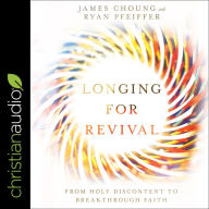 Longing for Revival: From Holy Discontent to Breakthrough Faith