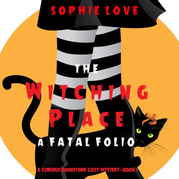 Witching Place: A Fatal Folio (A Curious Bookstore Cozy Mystery-Book 1), The
