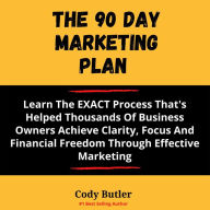 The 90 day Marketing Plan