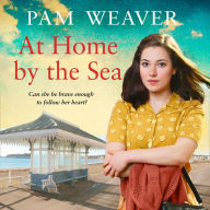 At Home by the Sea: From the Sunday Times bestselling author comes a heart-warming new historical family saga