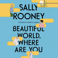 Beautiful World, Where Are You: A Novel