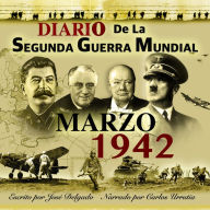 Diario de la Segunda Guerra Mundial: Marzo 1942