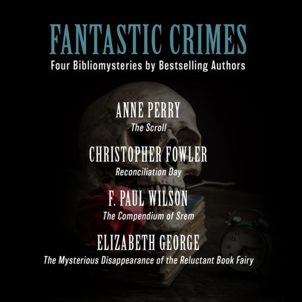 Fantastic Crimes: Four Bibliomysteries by Bestselling Authors