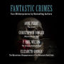 Fantastic Crimes: Four Bibliomysteries by Bestselling Authors