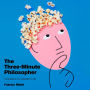 The Three-Minute Philosopher: Inspiration for Modern Life