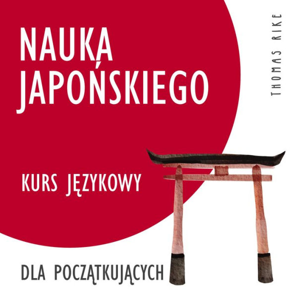 Nauka japo¿skiego (kurs j¿zykowy dla pocz¿tkuj¿cych)