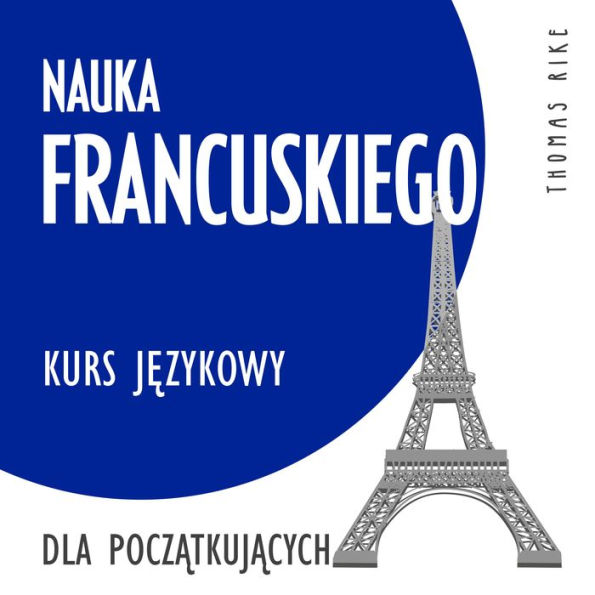 Nauka francuskiego (kurs j¿zykowy dla pocz¿tkuj¿cych)