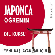 Japonca Ö¿renin (Yeni Ba¿layanlar için Dil Kursu)