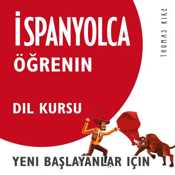 ¿spanyolca Ö¿renin (Yeni Ba¿layanlar için Dil Kursu)