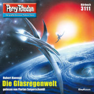 Perry Rhodan 3111: Die Glasregenwelt: Perry Rhodan-Zyklus 