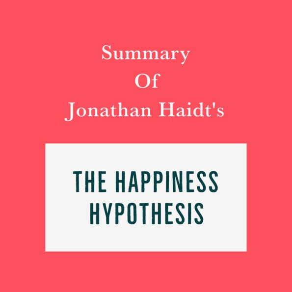 Summary of Jonathan Haidt's The Happiness Hypothesis