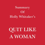 Summary of Holly Whitaker's Quit Like a Woman