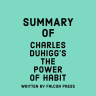 Summary of Charles Duhigg's The Power of Habit