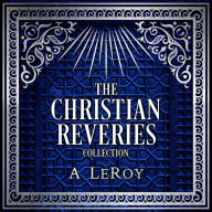 The Christian Reveries Collection: Tales of Divine Awakening