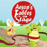 Aesop's Fables on Stage: A collection of plays for children