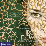 Iron Flowers. Die Rebellinnen [Band 1] (Abridged)