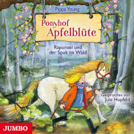 Ponyhof Apfelblüte. Rapunzel und der Spuk im Wald [Band 8] (Abridged)