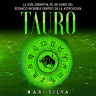 Tauro: La guía definitiva de un signo del zodiaco increíble dentro de la astrología