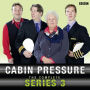 Cabin Pressure: The Complete Series 3: A full-cast BBC Radio Comedy