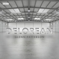 Delorean: A BBC Radio 4 dramatisation