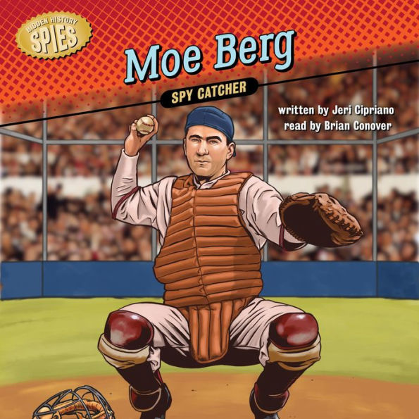 Moe Berg: Spy Catcher