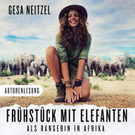 Frühstück mit Elefanten: Als Rangerin in Afrika
