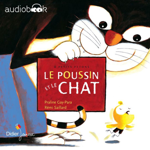 Le poussin et le chat by Praline Gay-Para, Céline Murcier ...