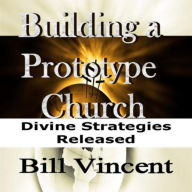 Building a Prototype Church: The Church Is in a Season of Profound of Change