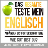 Das Gesamte Teste mein Englisch. Anfänger bis Fortgeschrittene: Wie gut bist du?